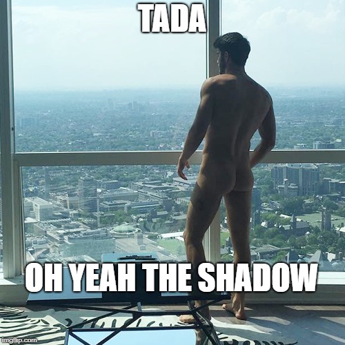 TADA OH YEAH THE SHADOW | made w/ Imgflip meme maker