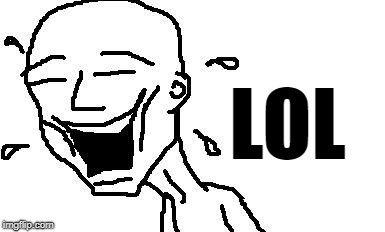 LMAO! | LOL | image tagged in lmao | made w/ Imgflip meme maker