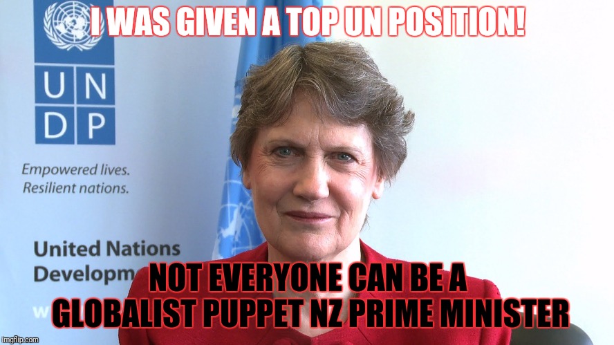 Just anothe globalist owned ex New Zealand Prime Minister being rewarded with a globalist posting. | I WAS GIVEN A TOP UN POSITION! NOT EVERYONE CAN BE A GLOBALIST PUPPET NZ PRIME MINISTER | image tagged in helen clark,globalist puppet,corrupt prime minister,globalist owned,government corruption | made w/ Imgflip meme maker