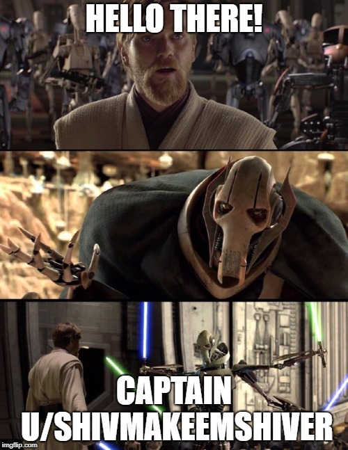 General Kenobi "Hello there" | HELLO THERE! CAPTAIN U/SHIVMAKEEMSHIVER | image tagged in general kenobi hello there | made w/ Imgflip meme maker