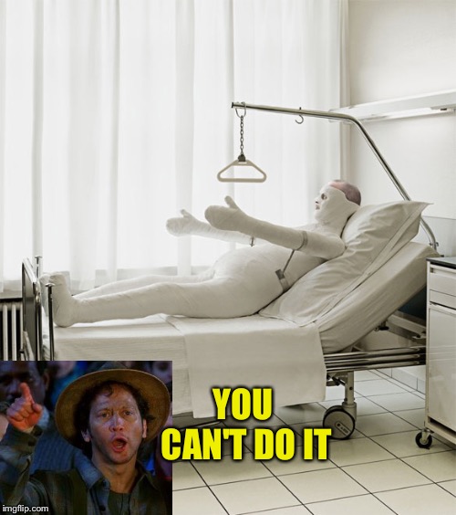 YOU CAN'T DO IT | made w/ Imgflip meme maker