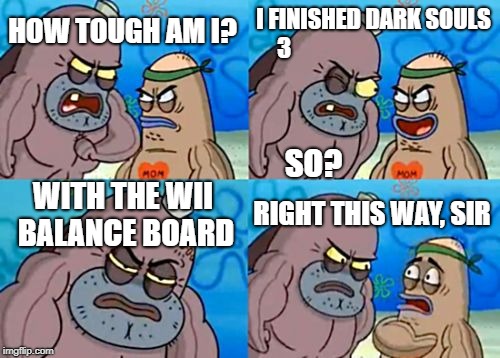 How Tough Are You Meme Imgflip