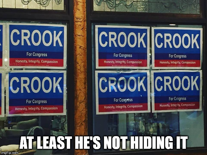 A NJ Democrat running for Congress | AT LEAST HE'S NOT HIDING IT | image tagged in crook | made w/ Imgflip meme maker