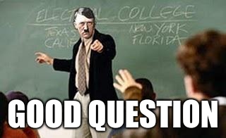 Grammar Nazi Teacher | GOOD QUESTION | image tagged in grammar nazi teacher | made w/ Imgflip meme maker