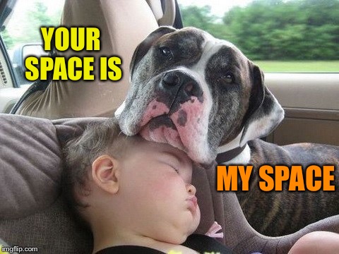 YOUR SPACE IS MY SPACE | made w/ Imgflip meme maker