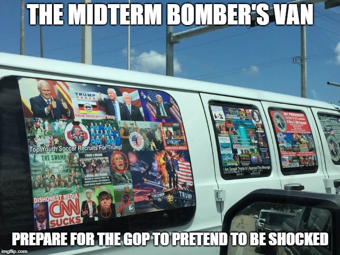 The Midterm Bomber's Van - The GOP is Shocked | THE MIDTERM BOMBER'S VAN; PREPARE FOR THE GOP TO PRETEND TO BE SHOCKED | image tagged in bomb makers van,midterm 2018,gop,terrorists,bomb | made w/ Imgflip meme maker