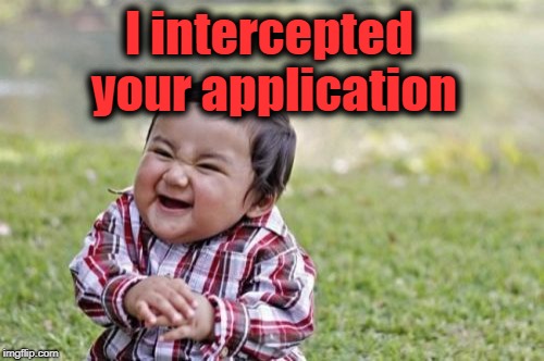 Evil Toddler Meme | I intercepted your application | image tagged in memes,evil toddler | made w/ Imgflip meme maker