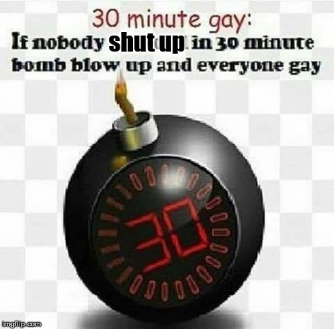 shut up | image tagged in discord,gay bomb,meme weaponry | made w/ Imgflip meme maker