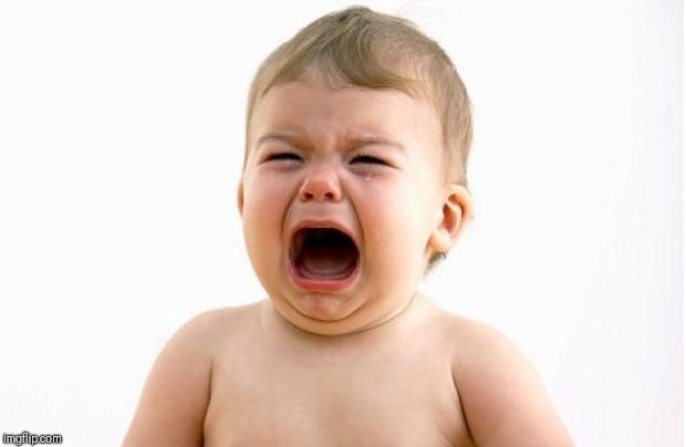 Baby crying  | . | image tagged in baby crying | made w/ Imgflip meme maker