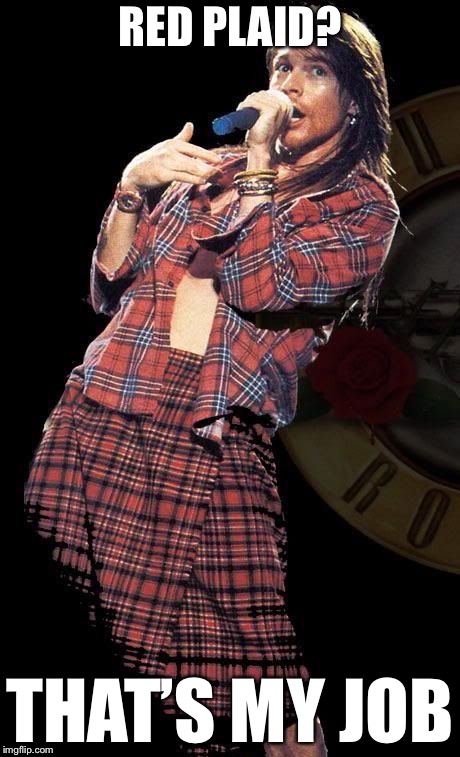 RED PLAID? THAT’S MY JOB | made w/ Imgflip meme maker