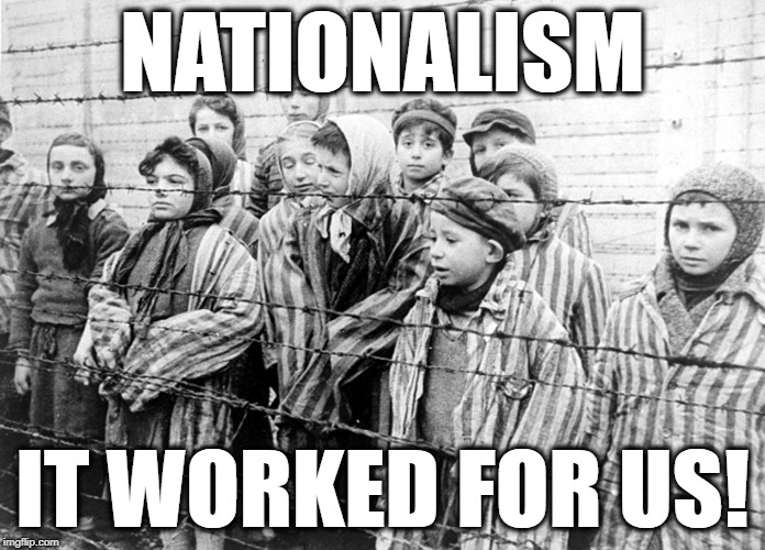 NATIONALISM IT WORKED FOR US! | made w/ Imgflip meme maker