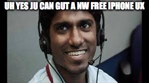 Indian scammer | UH YES JU CAN GUT A NW FREE IPHONE UX | image tagged in indian scammer | made w/ Imgflip meme maker