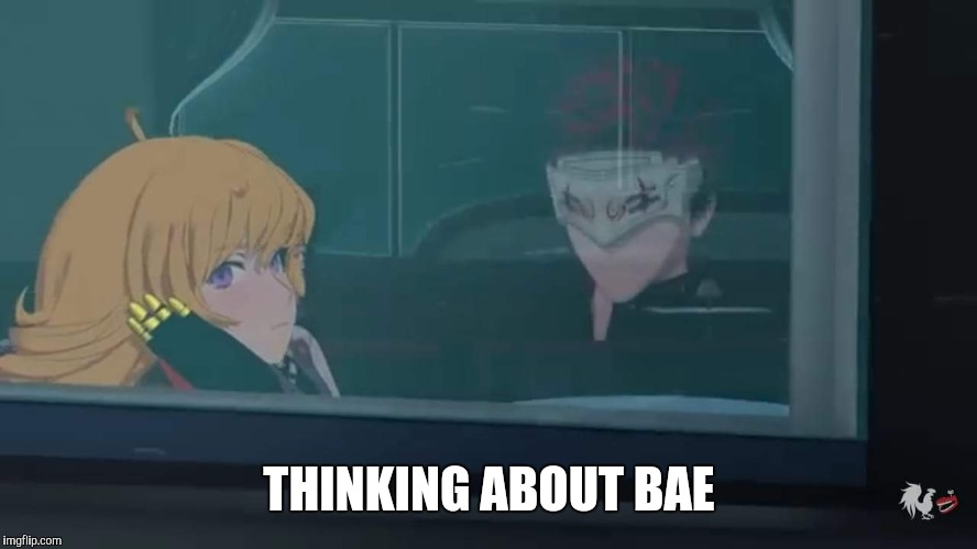 THINKING ABOUT BAE | image tagged in rwby yang and adam | made w/ Imgflip meme maker