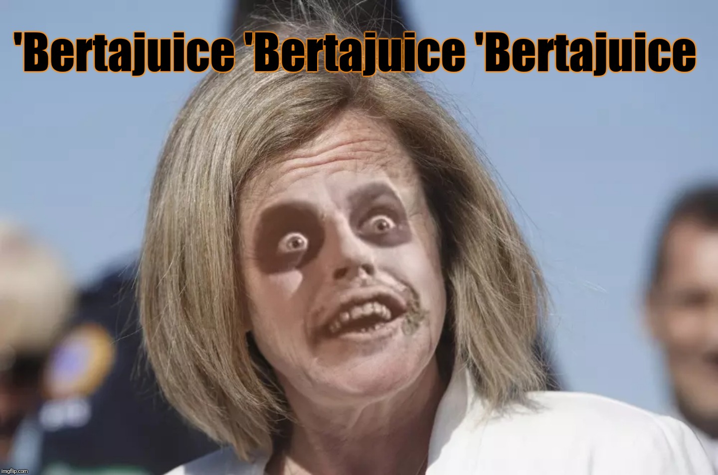 'Bertajuice 'Bertajuice 'Bertajuice | image tagged in notley beetlejuice | made w/ Imgflip meme maker