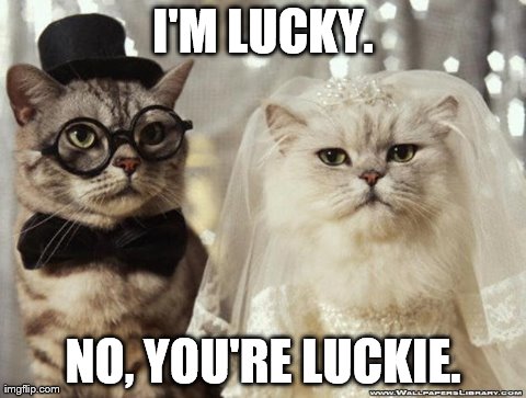 I'M LUCKY. NO, YOU'RE LUCKIE. | made w/ Imgflip meme maker