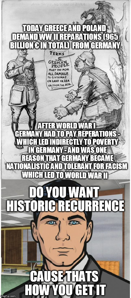 WHICH LED TO WORLD WAR II | image tagged in politics,history,war | made w/ Imgflip meme maker