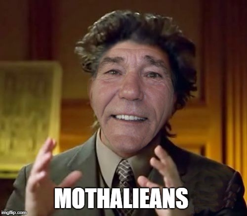 kewlew | MOTHALIEANS | image tagged in kewlew | made w/ Imgflip meme maker