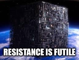 borg cube | RESISTANCE IS FUTILE | image tagged in borg cube | made w/ Imgflip meme maker