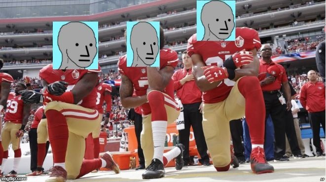 NPCFL | image tagged in npc kaepernick nfl | made w/ Imgflip meme maker