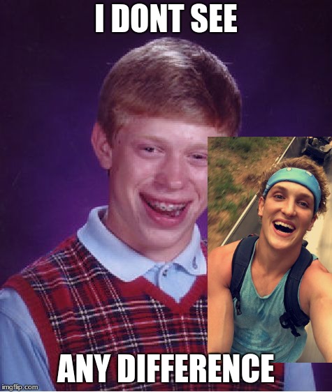 Bad Luck Brian | I DONT SEE; ANY DIFFERENCE | image tagged in memes,bad luck brian | made w/ Imgflip meme maker