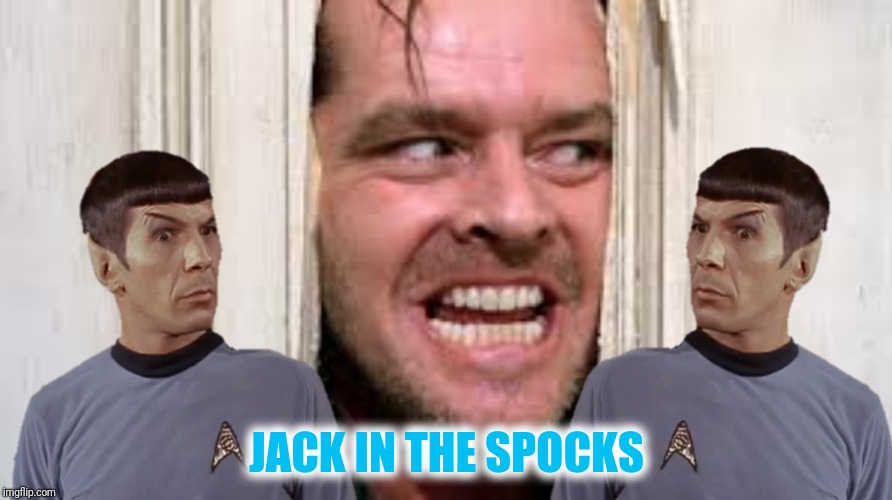 JACK IN THE SPOCKS | made w/ Imgflip meme maker