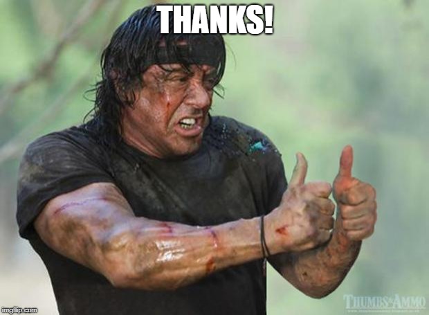 Thumbs Up Rambo | THANKS! | image tagged in thumbs up rambo | made w/ Imgflip meme maker