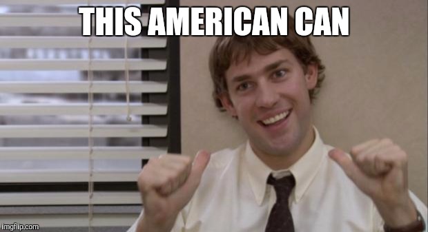 The Office Jim This Guy | THIS AMERICAN CAN | image tagged in the office jim this guy | made w/ Imgflip meme maker