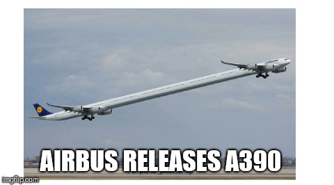 The funniest a320s | AIRBUS RELEASES A390 | image tagged in a320 | made w/ Imgflip meme maker
