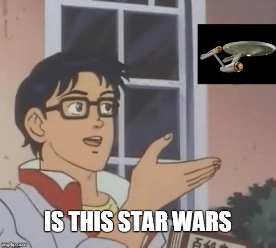 Is This A Pigeon Meme | IS THIS STAR WARS | image tagged in memes,is this a pigeon | made w/ Imgflip meme maker