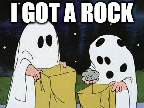 I got a rock | I GOT A ROCK | image tagged in i got a rock | made w/ Imgflip meme maker