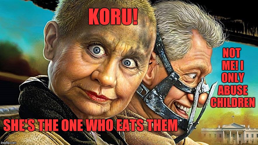 Hillary, Pedovore and Kuru | KORU! NOT ME! I ONLY ABUSE CHILDREN; SHE'S THE ONE WHO EATS THEM | image tagged in hillary clinton,kuru,deepstate puppet,pedovore,corruption | made w/ Imgflip meme maker