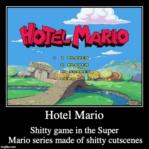 Hotel Mario | image tagged in funny,demotivationals,hotel mario,super mario | made w/ Imgflip demotivational maker