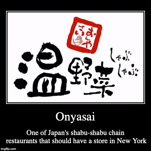 Onyasai | image tagged in demotivationals,onyasai,shabu-shabu | made w/ Imgflip demotivational maker
