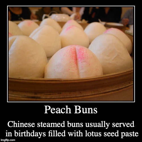 Peach Buns | image tagged in demotivationals,birthday,peach buns,food | made w/ Imgflip demotivational maker