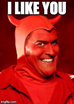 Devil Bruce | I LIKE YOU | image tagged in devil bruce | made w/ Imgflip meme maker
