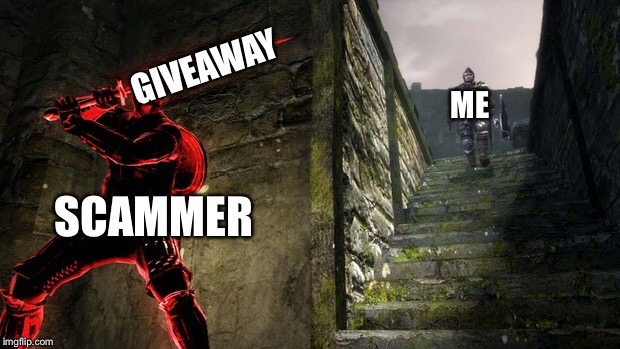 Me while I’m playing |  GIVEAWAY; ME; SCAMMER | image tagged in animal jam,scammers,internet scam,memes,funny,dark souls | made w/ Imgflip meme maker