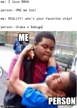 ME; PERSON | image tagged in otaku | made w/ Imgflip meme maker