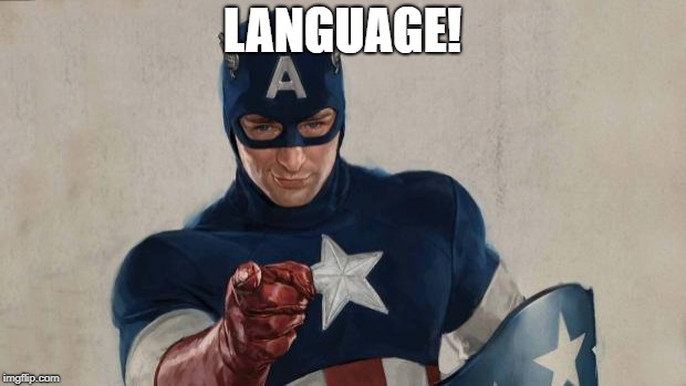Captain America We Need You | LANGUAGE! | image tagged in captain america we need you | made w/ Imgflip meme maker