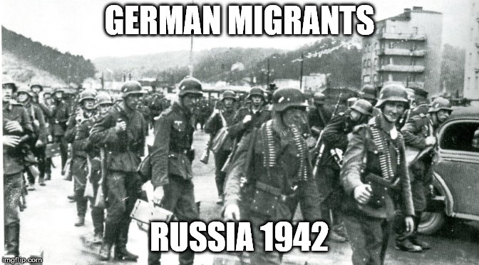 GERMAN MIGRANTS; RUSSIA 1942 | made w/ Imgflip meme maker