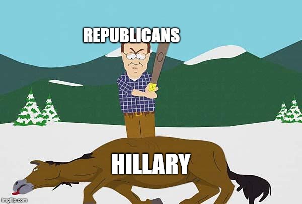 Beating a dead horse | REPUBLICANS; HILLARY | image tagged in beating a dead horse | made w/ Imgflip meme maker