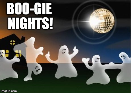 Disco Ghosts | BOO-GIE NIGHTS! | image tagged in halloween ghosts,memes,disco,boogie,dancing,what if i told you | made w/ Imgflip meme maker