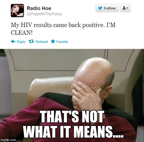 Someone explain A.I.D.s to her | THAT'S NOT WHAT IT MEANS.... | image tagged in captain picard facepalm | made w/ Imgflip meme maker