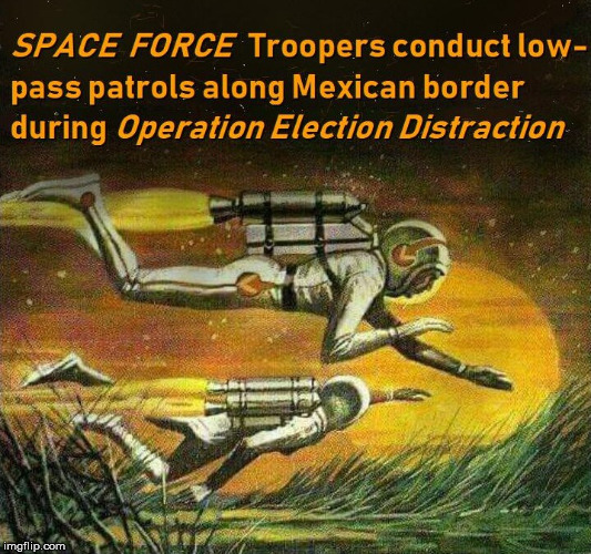 image tagged in space force,politics,donald trump,trump,funny,news | made w/ Imgflip meme maker