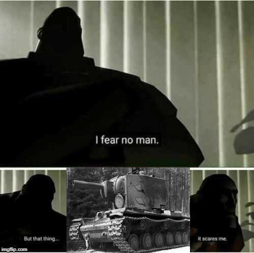 You SHOULD Fear This Thing. | image tagged in i fear no man but that thingit scares me | made w/ Imgflip meme maker