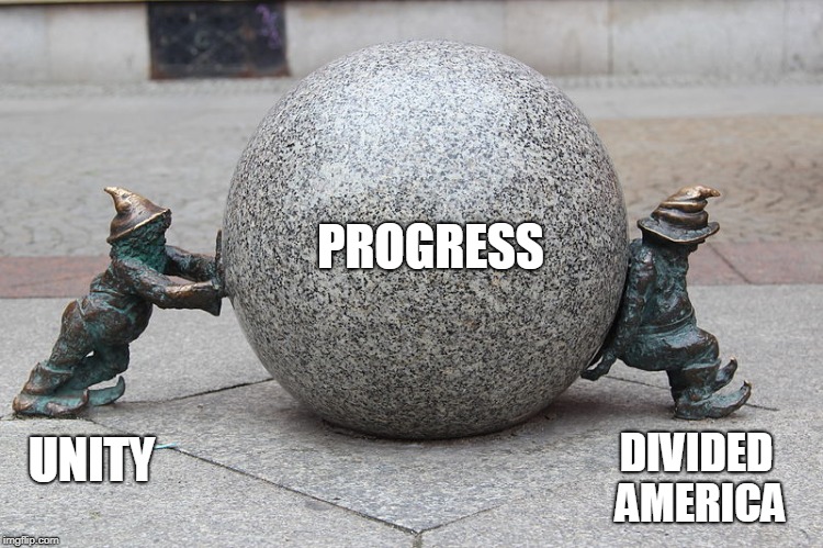 Divided America | PROGRESS; DIVIDED AMERICA; UNITY | image tagged in unity,progress,divided america,america,politics | made w/ Imgflip meme maker
