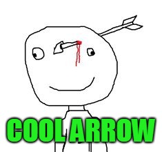arrow stick man | COOL ARROW | image tagged in arrow stick man | made w/ Imgflip meme maker