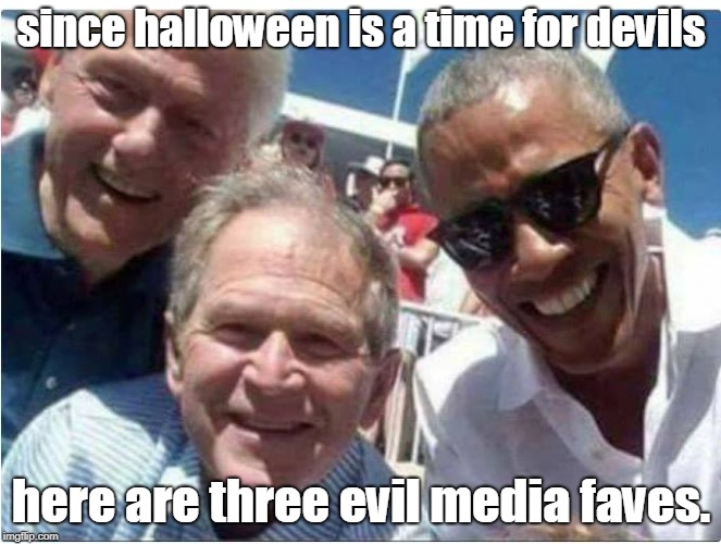 yes the evil media loves halloween devils,bill,george and barry.hell awaits. | since halloween is a time for devils; here are three evil media faves. | image tagged in evil media,evil politicans,halloween masks | made w/ Imgflip meme maker