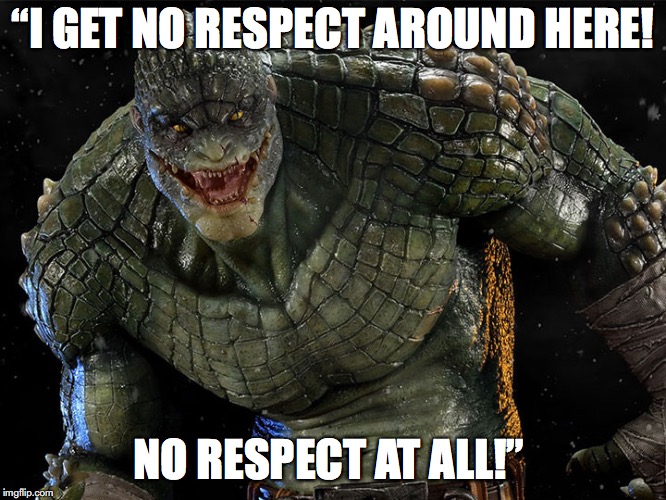 “I GET NO RESPECT AROUND HERE! NO RESPECT AT ALL!” | made w/ Imgflip meme maker