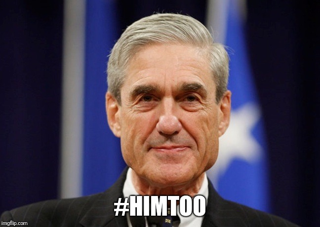 Men, Accused of Sexual Misconduct? | #HIMTOO | image tagged in robert mueller | made w/ Imgflip meme maker