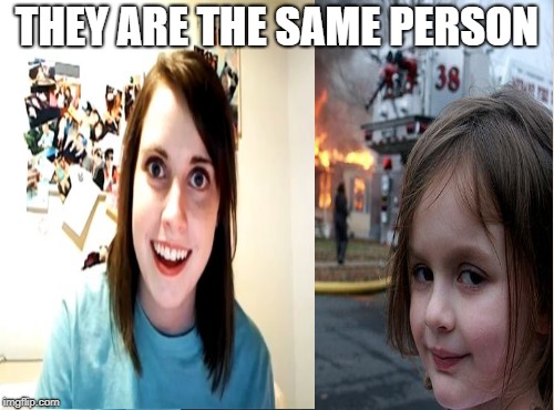 they are the same  | THEY ARE THE SAME PERSON | image tagged in memes | made w/ Imgflip meme maker